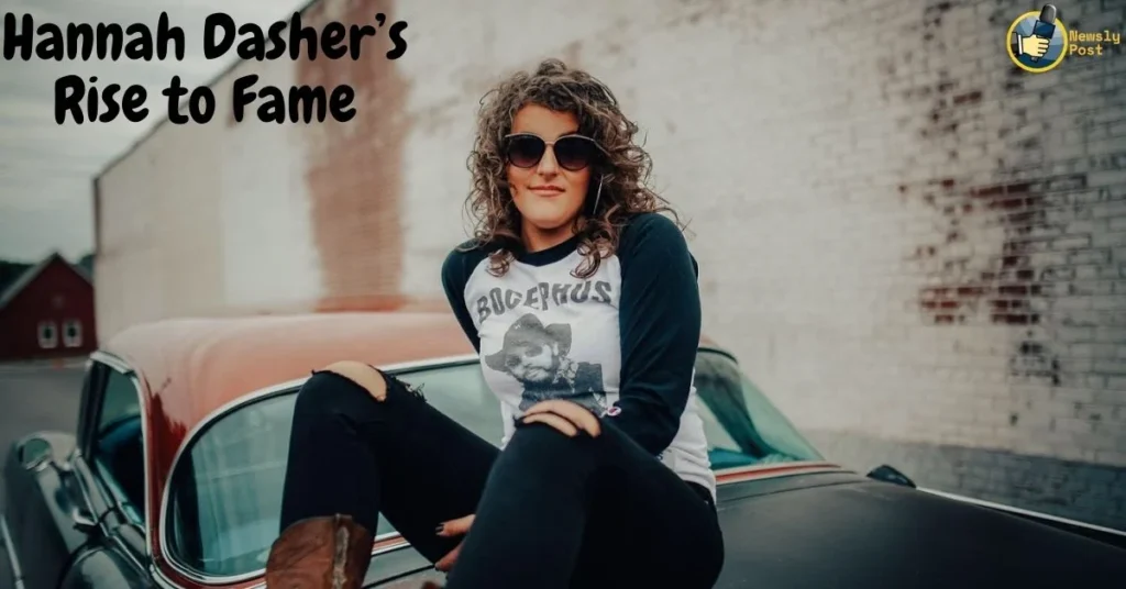 Hannah Dasher’s Rise to Fame