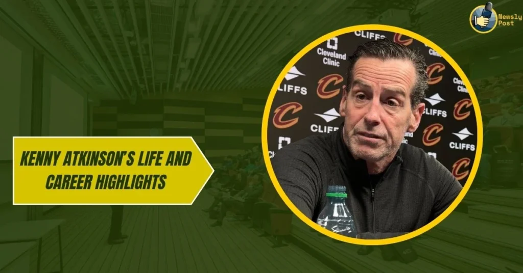 Kenny Atkinson’s Life and Career Highlights