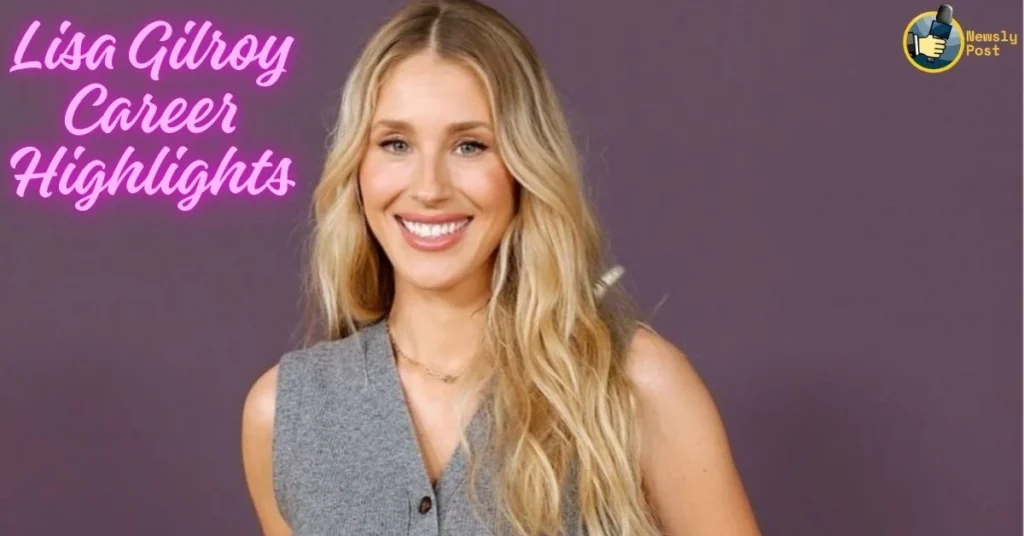 Lisa Gilroy Career Highlights