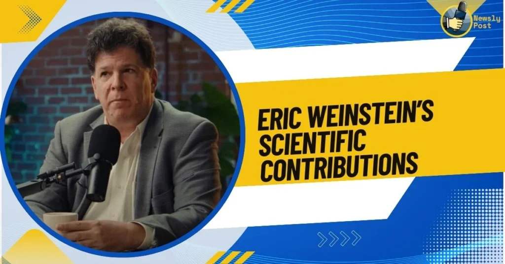Eric Weinstein’s Scientific Contributions