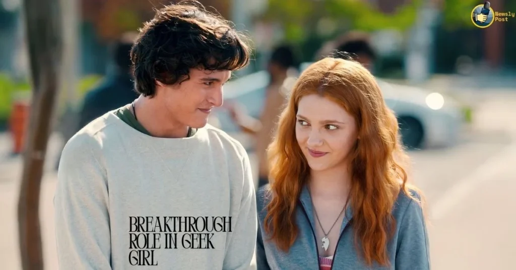 Breakthrough Role in Geek Girl