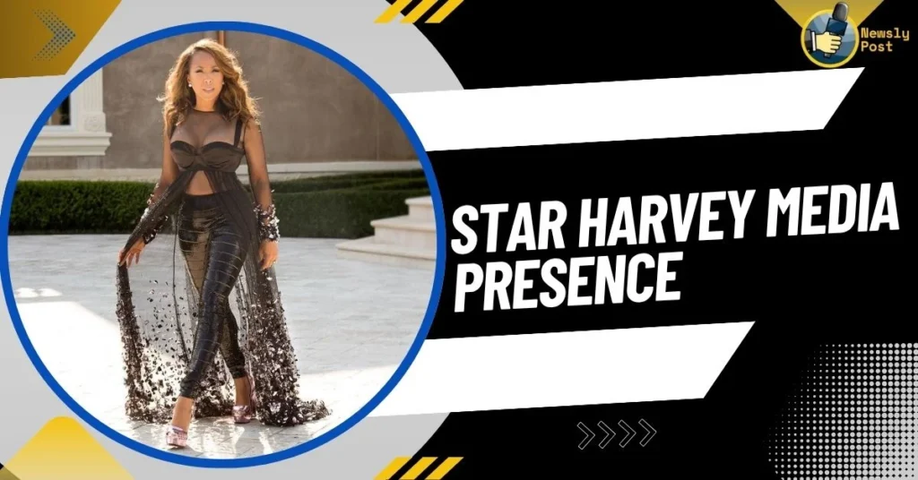 Star Harvey Media Presence