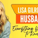 Lisa Gilroy Husband: Everything You Need to Know 2026