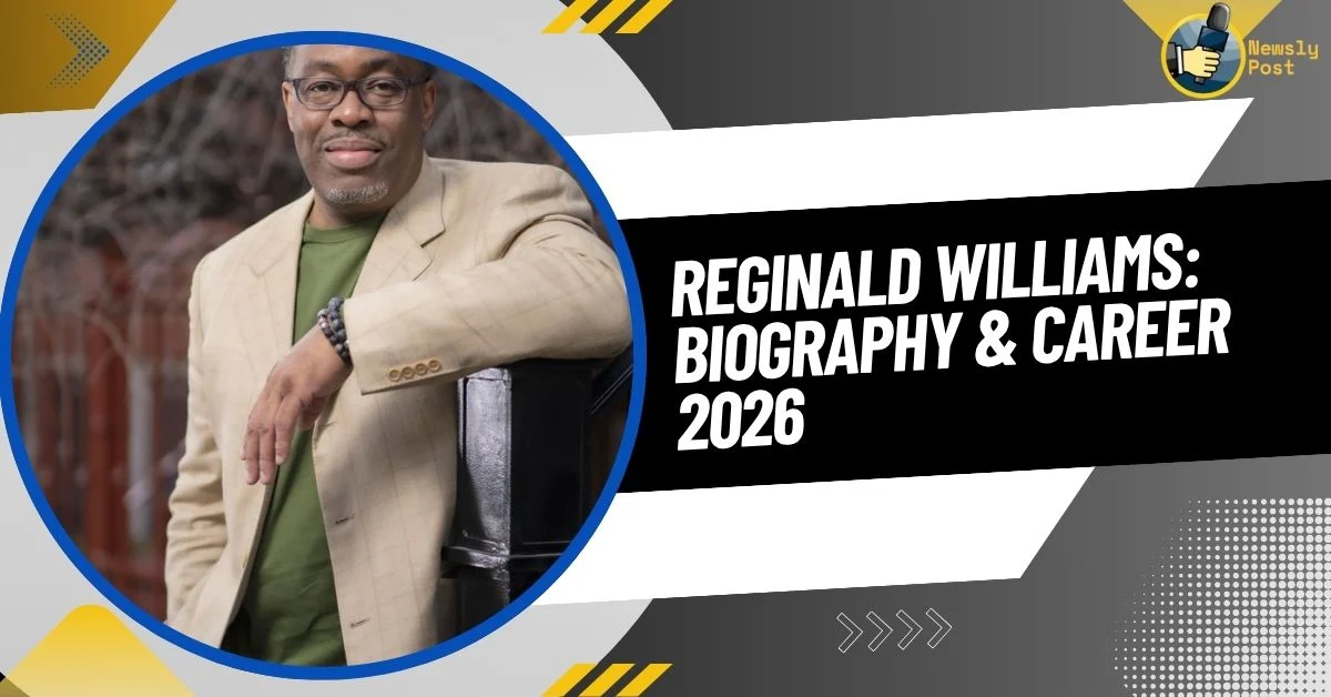 Reginald Williams Biography & Career 2026