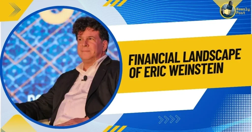 The Financial Landscape of Eric Weinstein Net Worth in 2026